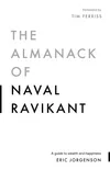 Cover of The Almanack of Naval Ravikant: A Guide to Wealth and Happiness